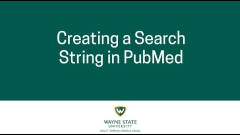 Building a Search String in PubMed