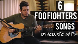 6 FOO FIGHTERS songs on ACOUSTIC guitar!