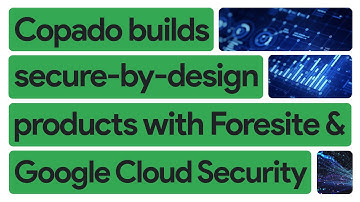Why Copado trusts Foresite and Google Cloud Security to help deliver secure-by-design products