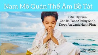 Niệm Nam Mô Quán Thế Âm Bồ Tát Bé Lylii