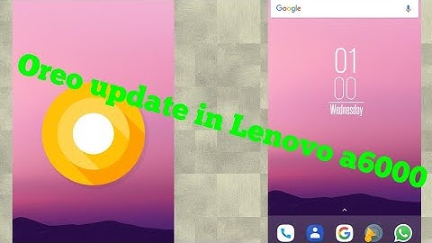 Oreo update in Lenovo a6000 || no root .