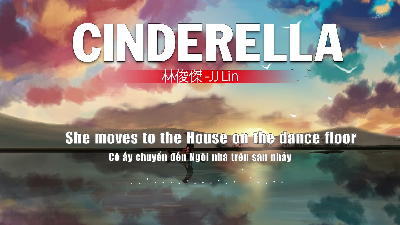  JJ Lin   Cinderella Lyrics  Vietsub