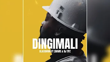 Blackman feat. Zakwe & Dj TPZ - Dingimali [Official Audio]