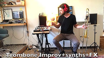Trombone Electronic Music - Improv/FX/synths