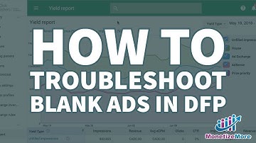 How To Troubleshoot Blank Ads In DFP
