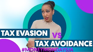 #MoneyMondaysJa - Tax evasion vs. Tax avoidance