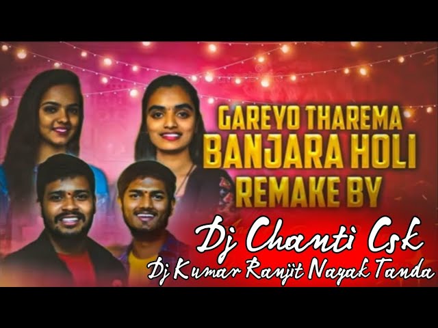 Gareyo Tharema Banjara Holi Song Remke By Dj Chanti Csk Dj Kumar Ranjit Nayak Tanda class=