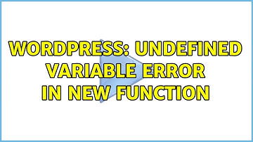 Wordpress: Undefined variable error in new function