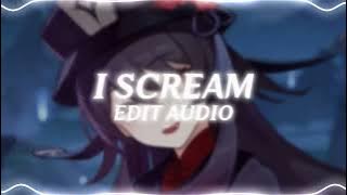 i scream - melanie martinez (edit audio)
