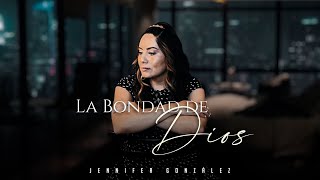 Video thumbnail of "Jennifer Gonzalez - La Bondad de Dios - Video Oficial"