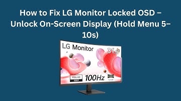 How to Fix LG Monitor Locked OSD – Unlock On-Screen Display (Hold Menu 5–10s)