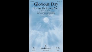 Video thumbnail of "GLORIOUS DAY (SAB Choir) - Michael Bleecker/Mark Hall/arr. Mary McDonald"