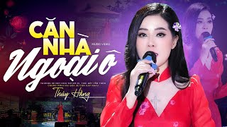 Căn Nhà Ngoại Ô - Thúy Hằng | Minishow Hằng Thương