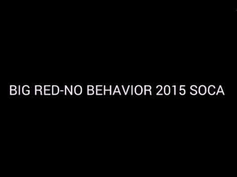 BIG RED-NO BEHAVIOR 2015 SOCA