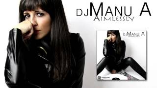 DJ Manu A - Aimlessly / trance / progressive trance / La mejor Musica electronica 2016, trance music