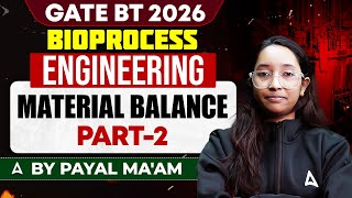 GATE BT 2026 Bioprocess Engineering |]iol; Material Balance Part 2 By Payal Ma'am