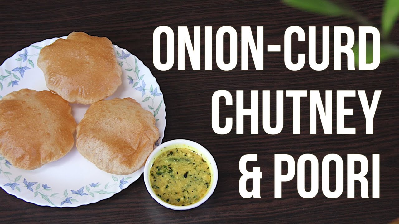 Onion Curd Chutney and Poori Uttara Karnataka Style Poori Chutney