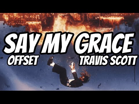 Offset - Say My Grace Ft. Travis Scott (Lyrics)