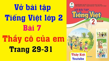 Vở Bài Tập Tiếng Việt Lớp 2 Sách Cánh Diều Bài 7 | Thầy Cô Của Em | Trang 28,29,30,31