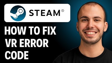 How to Fix Steam VR Error Code (QUICK FIX)