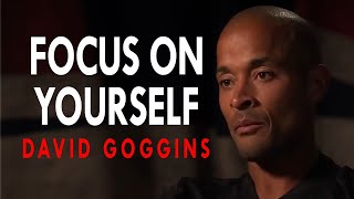 David Goggins - Focus On Yourself Not Others (Motivational Compilation)