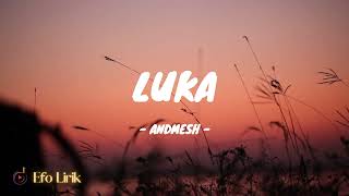 Andmesh  Luka lirik Lagu