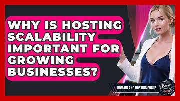 Why Is Hosting Scalability Important for Growing Businesses? - Domain And Hosting Gurus