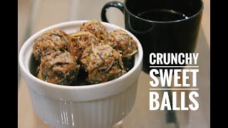 RAMADAN FOOD SERIES | crunchy sweet balls | Iftar - Eid Special treats