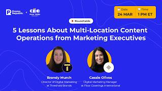 5 Lessons About Multi-Location Content Operations from Marketing Executives