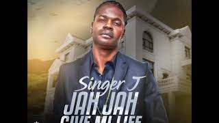 Singer J - Jah Jah Give Me Life (Official Audio) (Tuff Road Riddim)