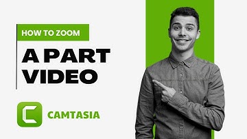 How To Zoom a Part of Video in Camtasia