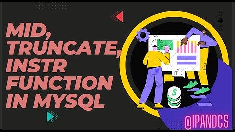 Class 12 | MySql Function |Chapter - 6| IP | Informatics Practices|| truncate/ mid/ instr