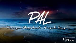 PAL 🎵🎧 | slowed and reverb version| Shreya Ghoshal and Arijit Singh| #music #bolywoodlofi