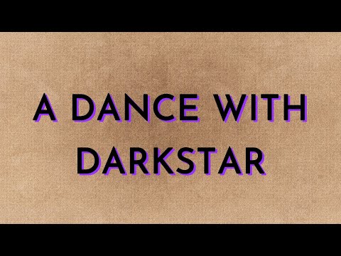 A Dance with Darkstar