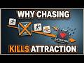 Why Chasing Women Kills Attraction