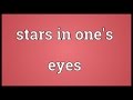 Stars in one's eyes Meaning
