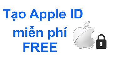 Hướng dẫn tạo Apple ID (App Store và iCloud )