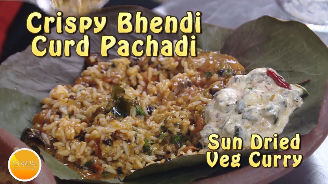 Crispy Bhendi Curd Pachadi with butter fried sun dried Vegetables curry - great combination | Vahchef - VahRehVah