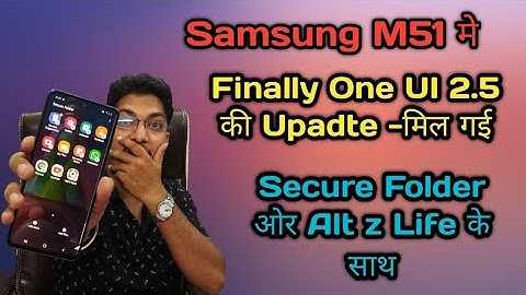 Samsung M51 New Update One Ui 2.5 Update with Secure Folder Alt z Life & More New Features Added