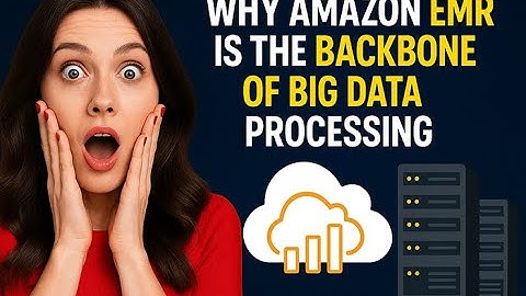Why Amazon EMR Is the Backbone of Big Data Processing