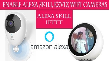 Ezviz Alexa Skill setup, Alexa Echo Spot linked with ezviz wifi camera and see live view