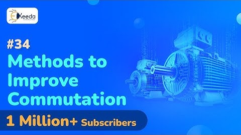 Methods to Improve Commutation - DC Machines - Electrical Machines 1