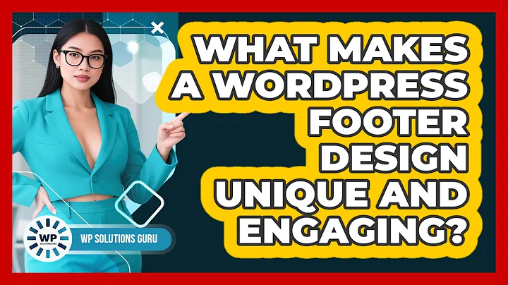 What Makes A WordPress Footer Design Unique And Engaging? - WP Solutions Guru