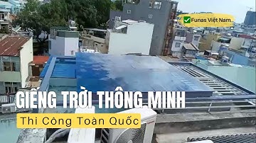 Giếng Trời Thông Minh - Giếng Trời Tự Động - Thi Công Toàn Quốc | ✅ Funas