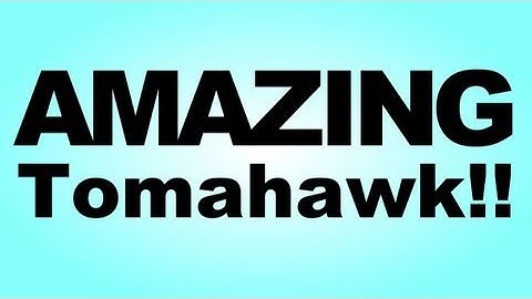 AMAZING Tomahawk!! [MUST SEE]