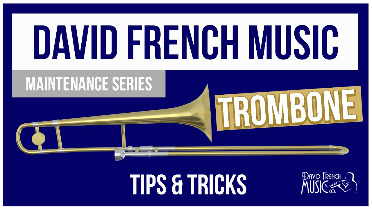 Trombone Maintenance Tips & Tricks YouTube