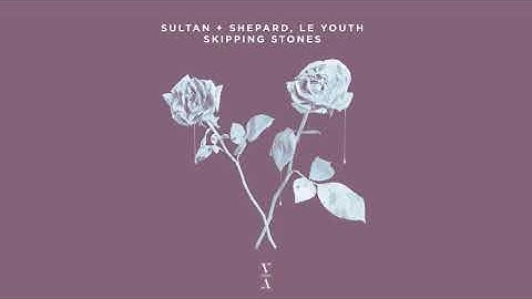 Sultan + Shepard, Le Youth - Skipping Stones