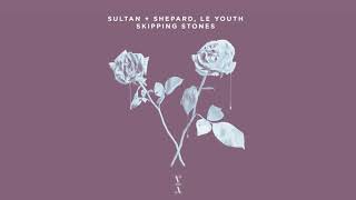 Sultan + Shepard, Le Youth - Skipping Stones