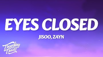 Thumbnail of JISOO X ZAYN - EYES CLOSED (Lyrics)