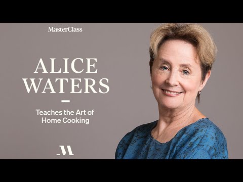 Alice Waters Teaches The Art of Home Cooking | Official Trailer | MasterClass